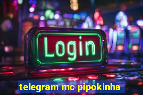 telegram mc pipokinha